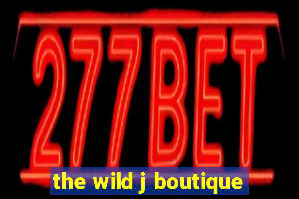 the wild j boutique